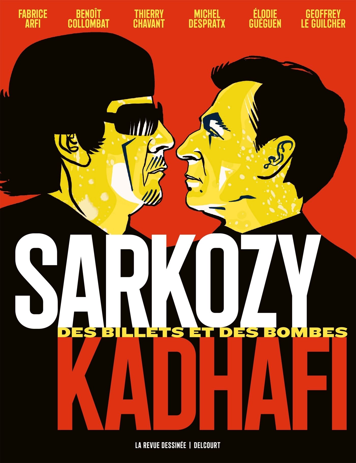 Couverture du livre SARKOZY-KADHAFI - ONE-SHOT - SARKOZY-KADHAFI - NOUVELLE EDITION AUGMENTEE - DES BILLETS ET DES BOMBE