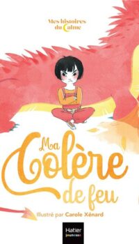 Couverture du livre MES HISTOIRES DU CALME - MA COLERE DE FEU