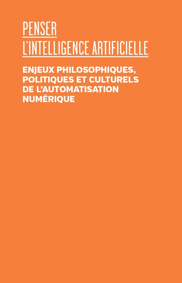Couverture du livre PENSER L'INTELLIGENCE ARTIFICIELLE - ENJEUX PHILOSOPHIQUES