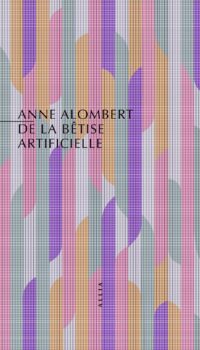 Couverture du livre DE LA BETISE ARTIFICIELLE