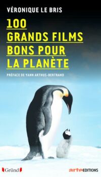 Couverture du livre 100 FILMS BONS POUR LA PLANETE