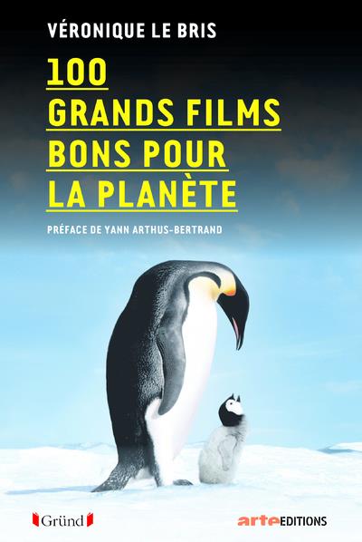 Couverture du livre 100 FILMS BONS POUR LA PLANETE