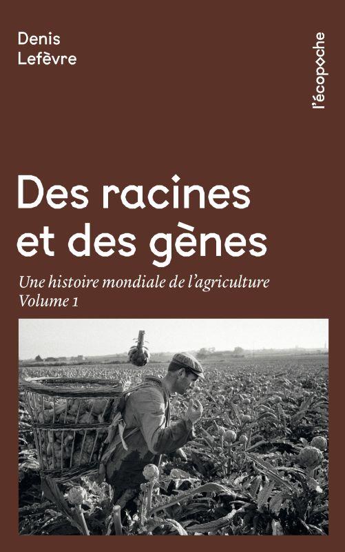 Couverture du livre DES RACINES ET DES GENES VOLUME 1 - UNE HISTOIRE MONDIALE DE