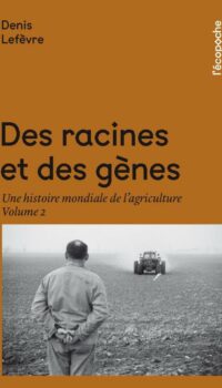 Couverture du livre DES RACINES ET DES GENES VOLUME 2 - UNE HISTOIRE MONDIALE DE