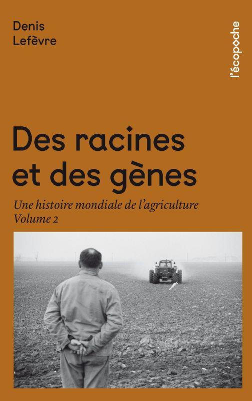 Couverture du livre DES RACINES ET DES GENES VOLUME 2 - UNE HISTOIRE MONDIALE DE