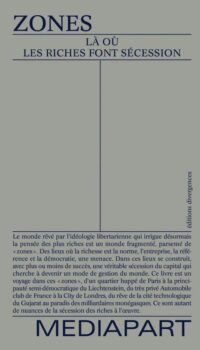 Couverture du livre ZONES - LA OU LES RICHES FONT SECESSION