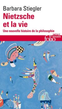 Couverture du livre NIETZSCHE ET LA VIE - UNE NOUVELLE HISTOIRE DE LA PHILOSOPHIE
