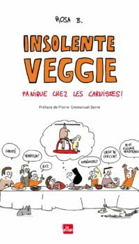 Couverture du livre INSOLENTE VEGGIE : PANIQUE CHEZ LES CARNISTES