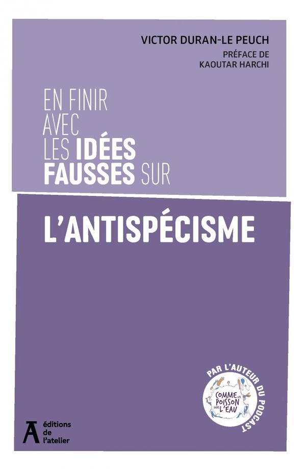 Couverture du livre EN FINIR AVEC LES IDEES FAUSSES SUR L'ANTISPECISME