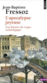 Couverture du livre L'APOCALYPSE JOYEUSE - UNE HISTOIRE DU RISQUE TECHNOLOGIQUE