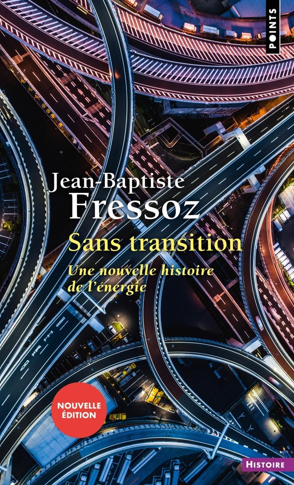 Couverture du livre SANS TRANSITION - UNE NOUVELLE HISTOIRE DE L'ENERGIE