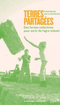 Couverture du livre TERRES PARTAGEES - DES FERMES COLLECTIVES POUR SORTIR DE L'A