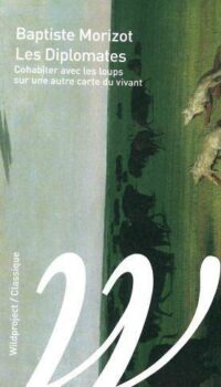 Couverture du livre LES DIPLOMATES - COHABITER AVEC LES LOUPS SUR UNE AUTRE CART