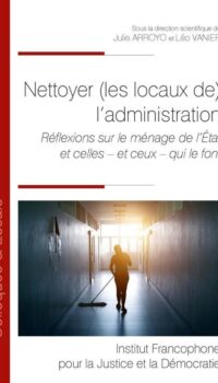 Couverture du livre NETTOYER (LES LOCAUX DE) L'ADMINISTRATION - VOL218 - REFLEXIONS SUR LE MENAGE DE L'ETAT ET CELLES -