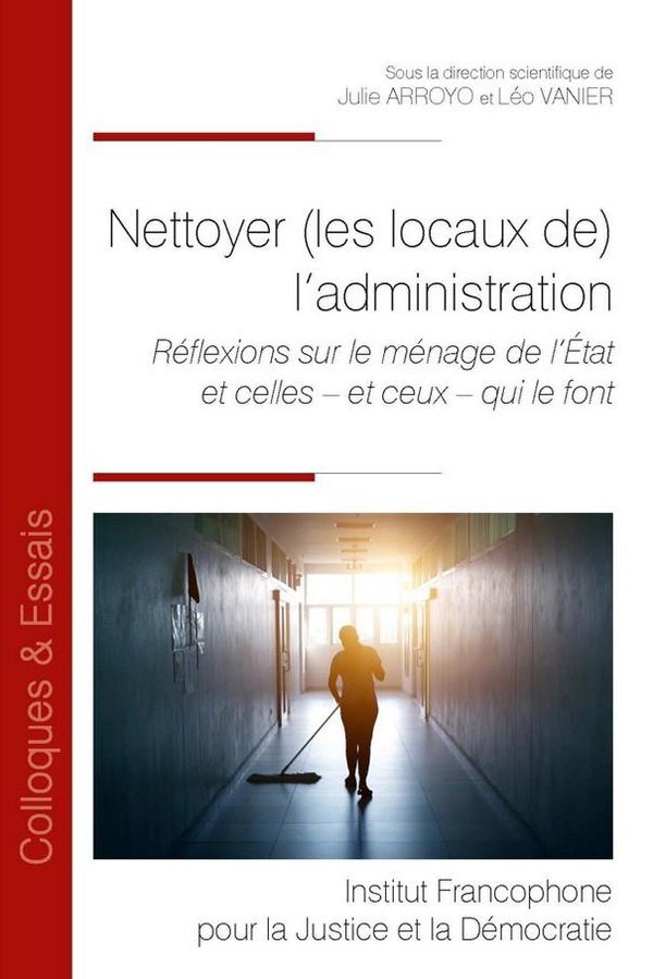 Couverture du livre NETTOYER (LES LOCAUX DE) L'ADMINISTRATION - VOL218 - REFLEXIONS SUR LE MENAGE DE L'ETAT ET CELLES -