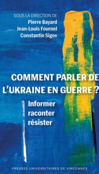 Couverture du livre COMMENT PARLER DE L'UKRAINE EN GUERRE ? - INFORMER