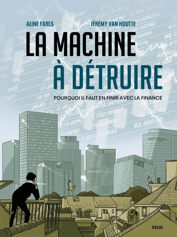 Couverture du livre LA MACHINE A DETRUIRE - POURQUOI IL FAUT EN FINIR AVEC LA FINANCE