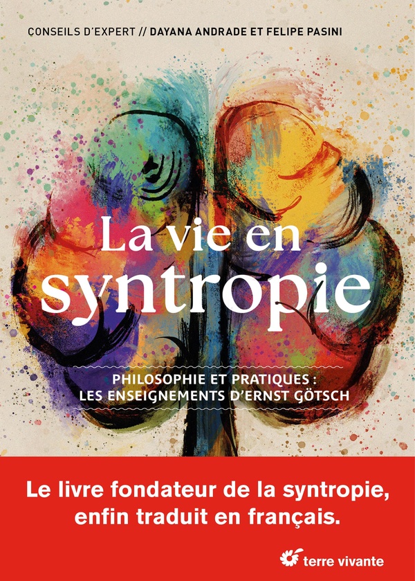 Couverture du livre LA VIE EN SYNTROPIE - PHILOSOPHIE ET PRATIQUES : LES ENSEIGNEMENTS DERNST GOTSCH