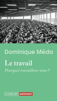 Couverture du livre LE TRAVAIL - POURQUOI TRAVAILLONS-NOUS ?