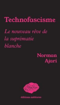 Couverture du livre TECHNOFASCISME - LE NOUVEAU REVE DE LA SUPREMATIE BLANCHE