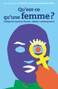 Couverture du livre QU EST-CE QU UNE FEMME ? - CATEGORIES HOMME/FEMME : DEBATS CONTEMPORAINS