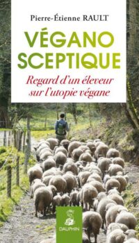 Couverture du livre VEGANO-SCEPTIQUE - REGARD D'UN ELEVEUR SUR L'UTOPIE VEGANE