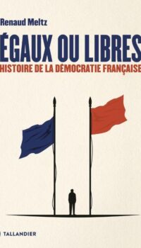 Couverture du livre EGAUX OU LIBRES - HISTOIRE DE LA DEMOCRATIE FRANCAISE