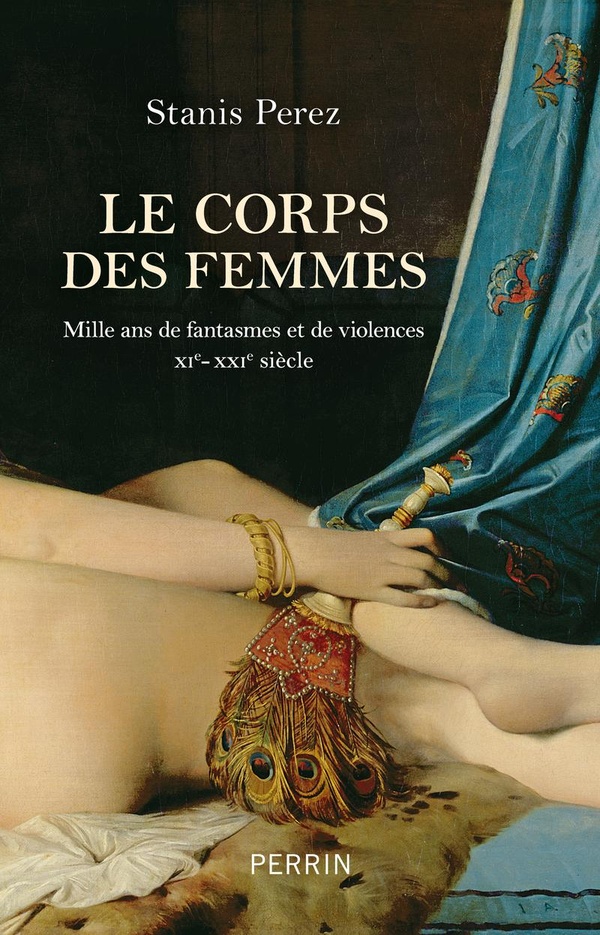 Couverture du livre LE CORPS DES FEMMES - MILLE ANS DE FANTASMES ET DE VIOLENCES XIE - XXIE SIECLE