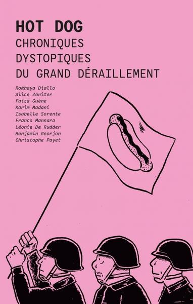 Couverture du livre HOT DOG - CHRONIQUES DYSTOPIQUES DU GRAND DERAILLEMENT