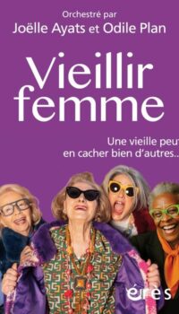 Couverture du livre VIEILLIR FEMME - UNE VIEILLE PEUT EN CACHER BIEN D'AUTRES...