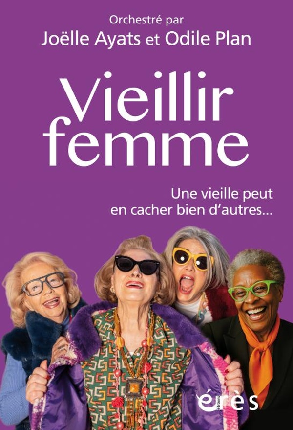 Couverture du livre VIEILLIR FEMME - UNE VIEILLE PEUT EN CACHER BIEN D'AUTRES...
