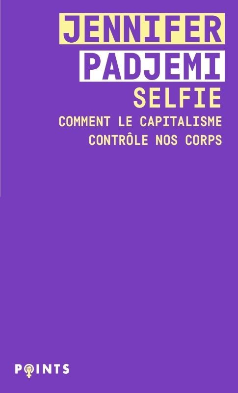 Couverture du livre SELFIE - COMMENT LE CAPITALISME CONTROLE NOS CORPS