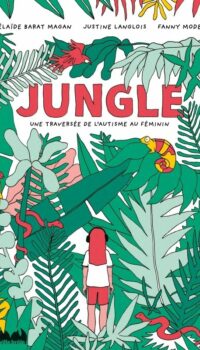 Couverture du livre JUNGLE - UNE TRAVERSEE DE L'AUTISME AU FEMININ