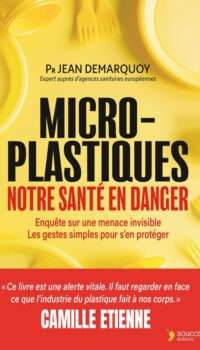 Couverture du livre MICRO-PLASTIQUES : NOTRE SANTE EN DANGER - ENQUETE SUR UNE MENACE INVISIBLE ET LES GESTES SIMPLES PO