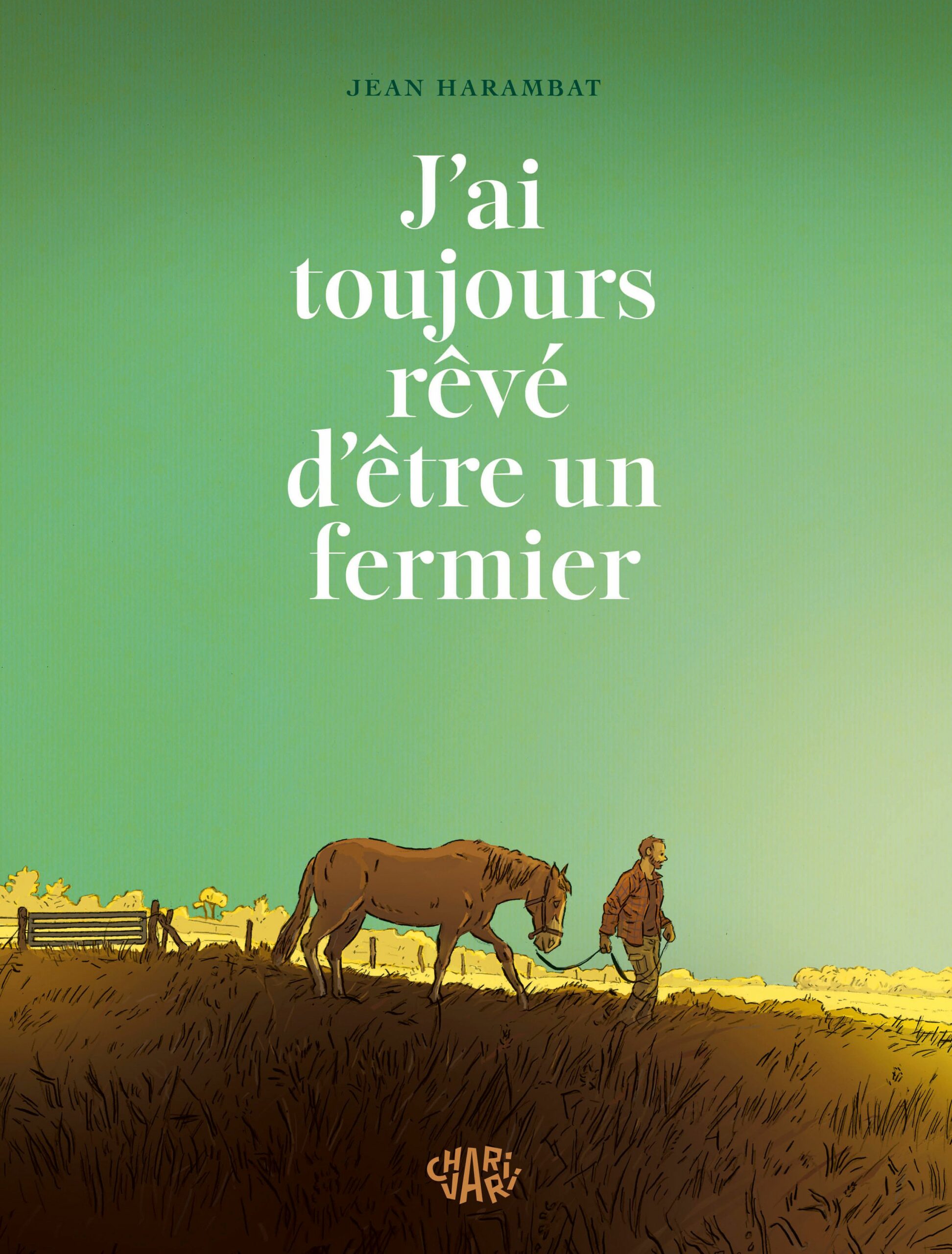 Couverture du livre J AI TOUJOURS REVE D ETRE UN FERMIER
