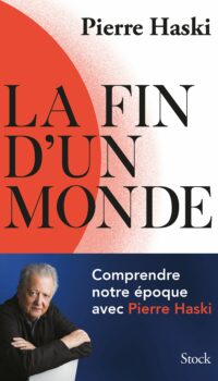 Couverture du livre LA FIN D'UN MONDE - COMPRENDRE NOTRE EPOQUE AVEC PIERRE HASKI