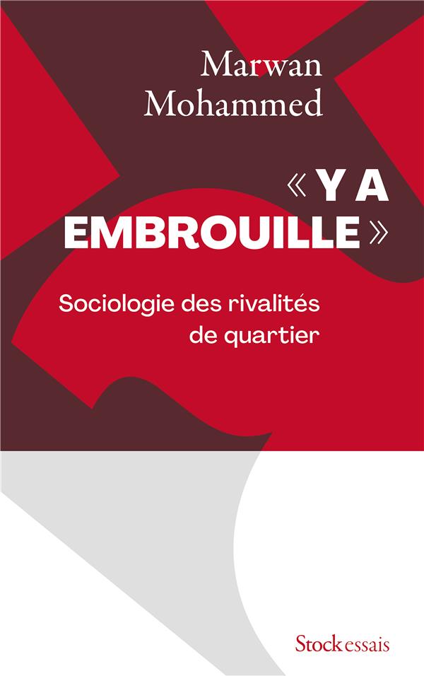 Couverture du livre Y A EMBROUILLE - SOCIOLOGIE DES RIVALITES DE QUARTIER