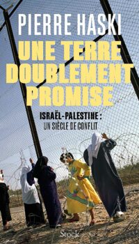Couverture du livre UNE TERRE DOUBLEMENT PROMISE - ISRAEL-PALESTINE : UN SIECLE DE CONFLIT