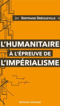 Couverture du livre L'HUMANITAIRE A L'EPREUVE DE L'IMPERIALISME