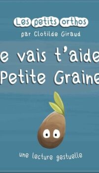 JE VAIS T'AIDER, PETITE GRAINE