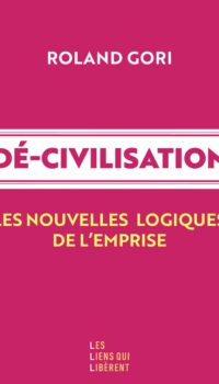 Couverture du livre DECIVILISATION - LES NOUVELLES LOGIQUES DE L'EMPRISE