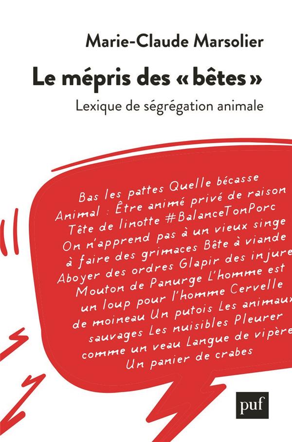 Couverture du livre LE MEPRIS DES BETES - UN LEXIQUE DE LA SEGREGATION ANIMALE