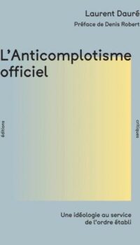 Couverture du livre L'ANTICOMPLOTISME OFFICIEL - UNE IDEOLOGIE AU SERVICE DE L'ORDRE ETABLI