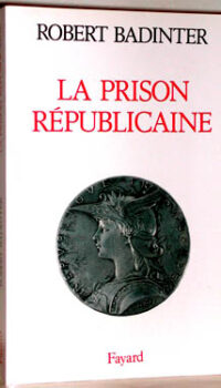 Couverture du livre LA PRISON REPUBLICAINE - (1871-1914)