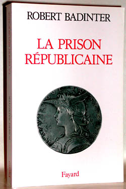 Couverture du livre LA PRISON REPUBLICAINE - (1871-1914)
