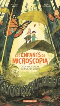 Couverture du livre LES ENFANTS DE MICROSCOPIA - TOME 1 - A LA RECHERCHE DE ROSALY GREEN