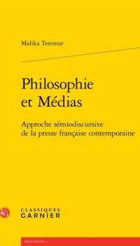 Couverture du livre PHILOSOPHIE ET MEDIAS - APPROCHE SEMIODISCURSIVE DE LA PRESSE FRANCAISE CONTEMPORAINE