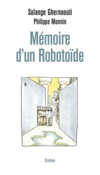 Couverture du livre MEMOIRE D UN ROBOTOIDE - JE VOUS PARLE DEPUIS VOTRE FUTUR