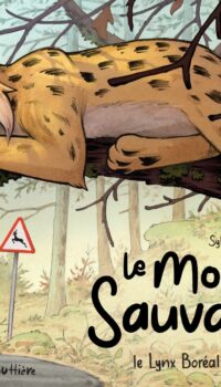 Couverture du livre LE MONDE SAUVAGE - TOME 2 - LE LYNX BOREAL