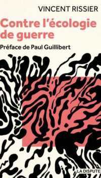Couverture du livre CONTRE L'ECOLOGIE DE GUERRE